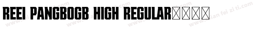 REEI PangBoGB High Regular字体转换